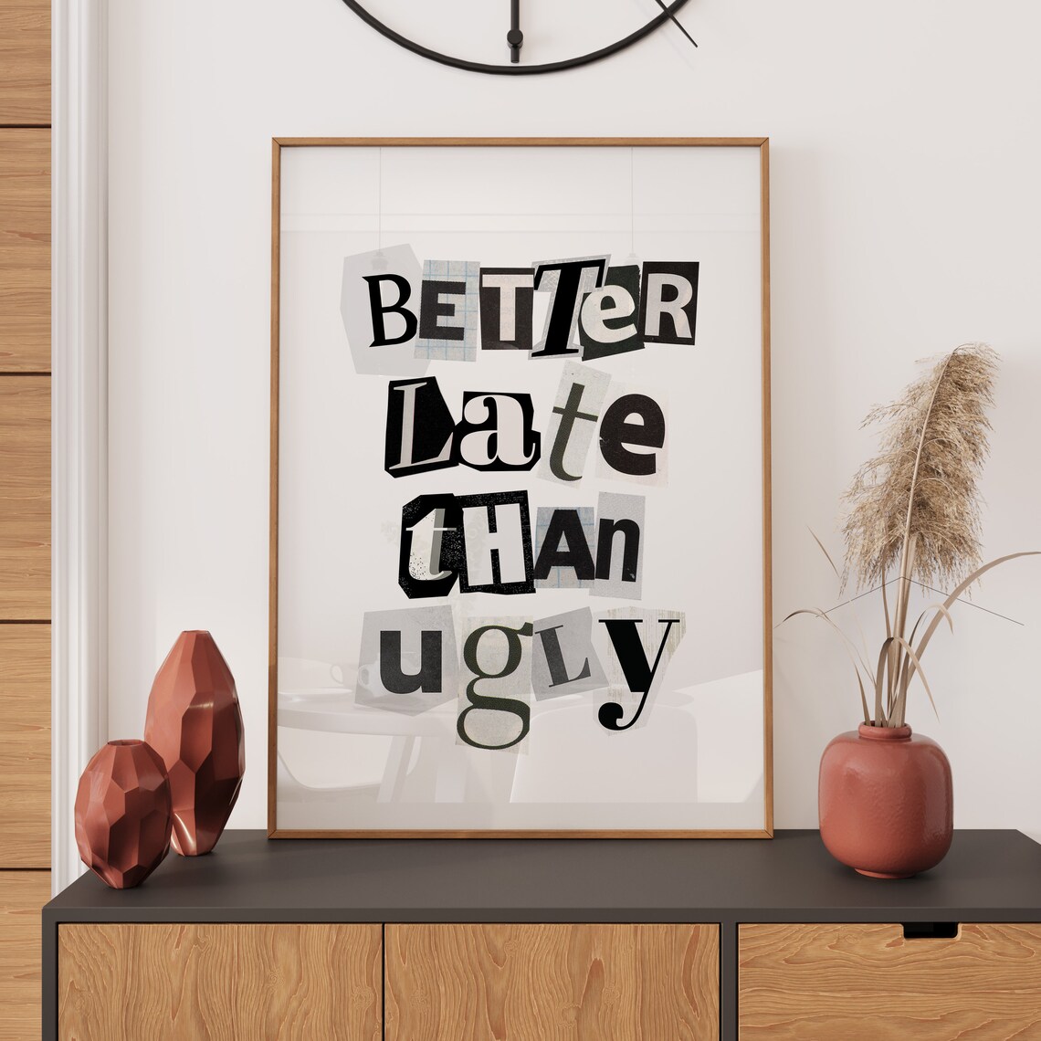 Better Late Than Ugly Quote Typography Art Print - Image 2