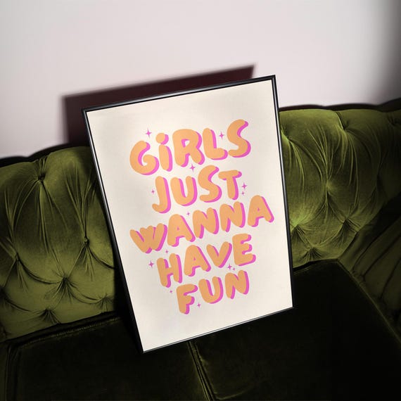 Girls Just Wanna Have Fun Print Orange Pink Wall Art Girly Dorm Trendy Wall Art Preppy Teengirl Decor Aesthetic Room Decor