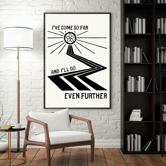 Ive Come So Far And Ill Go Even Further Sun Road Bold Motivational Wall Art Poster