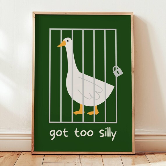 Got Too Silly Goose On The Loose Print Funny Nursery Decor Animal Kids Room Poster Art Wall
