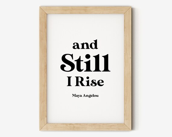 And Still I Rise Maya Angelou Quote Poster Inspirational Wall Decor