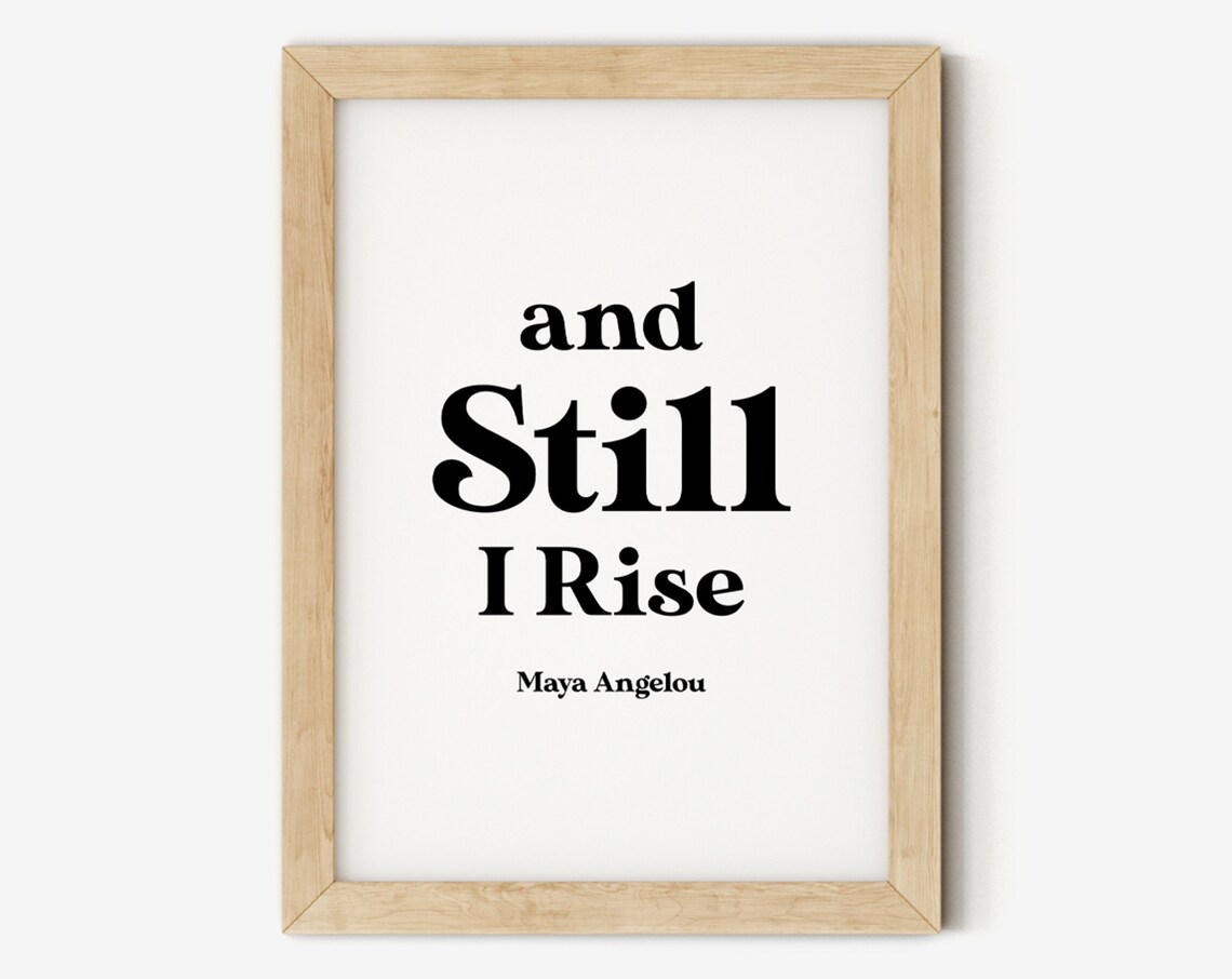 And Still I Rise Maya Angelou Quote Poster Inspirational Wall Decor