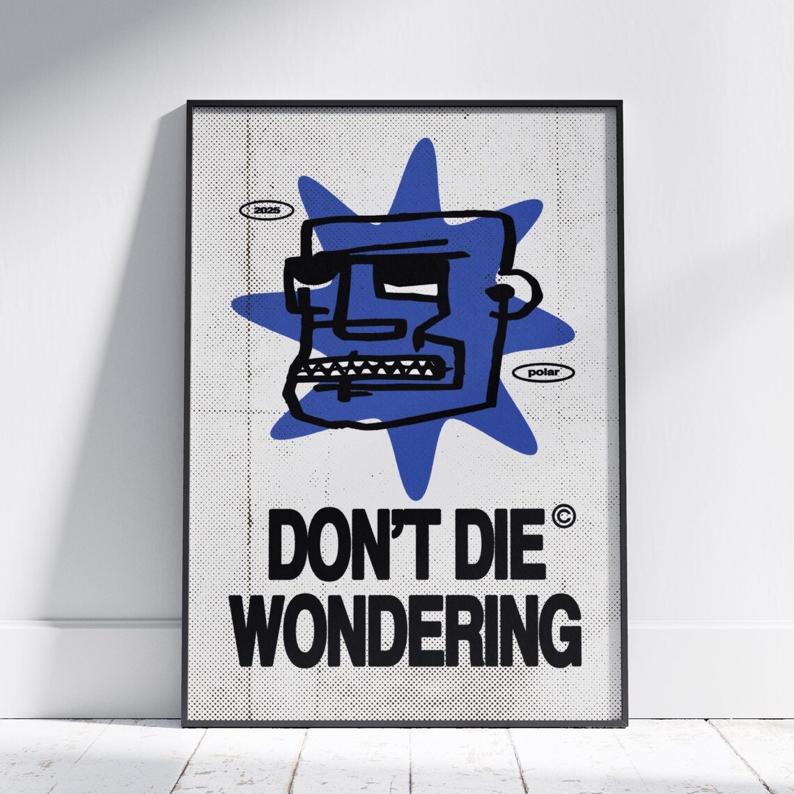 Don't Die Wondering Bold Blue Creature Retro Street Style Poster