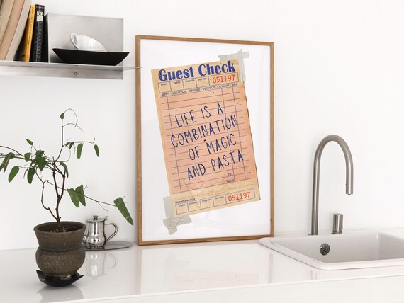 Life Is a Combination of Magic and Pasta Kitchen Guest Check Poster