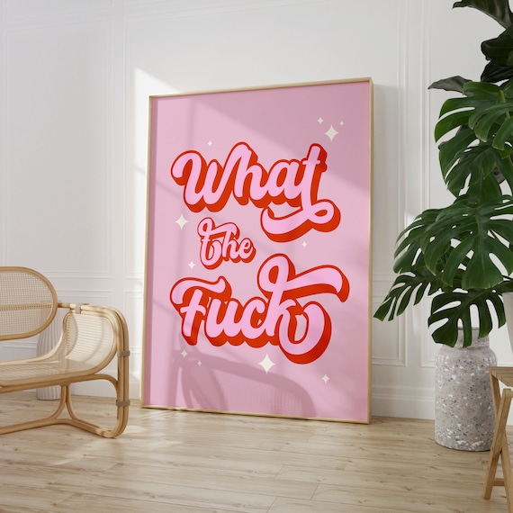 What The Fuck Humor Poster Print
