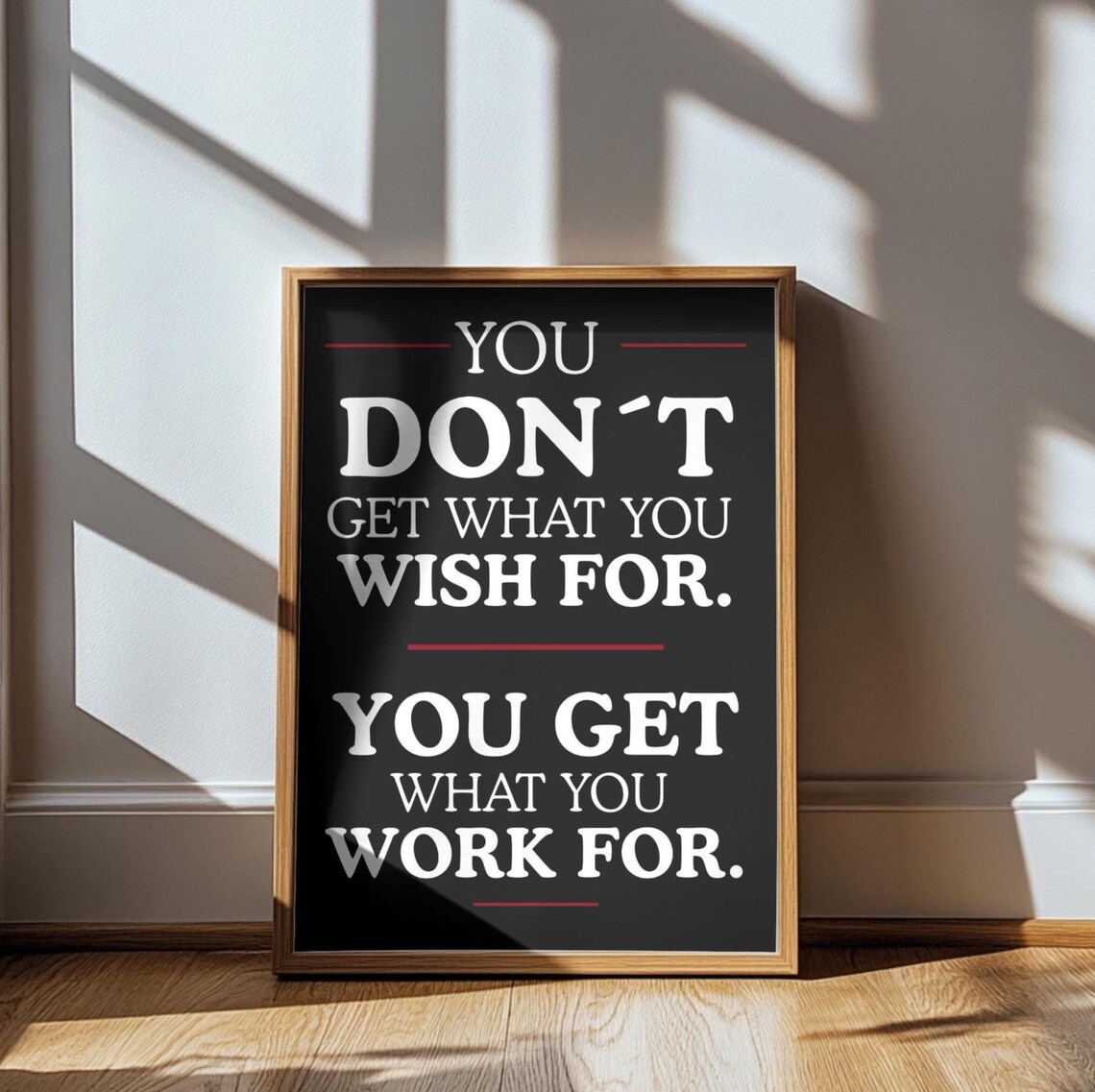 You Get What You Work For Bold Black Motivational Quote Poster - Image 4