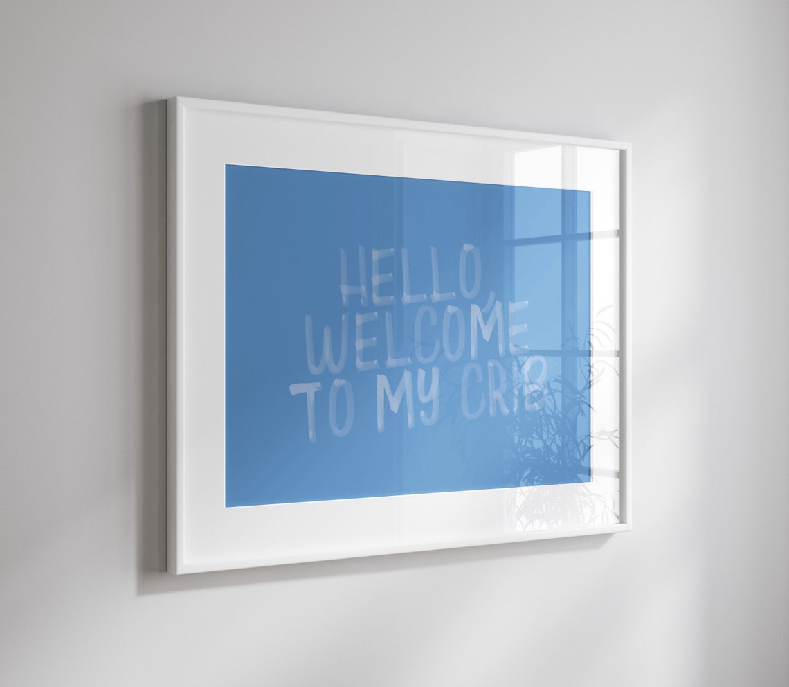 Hello Welcome To My Crib White Script Blue Playful Quote Poster