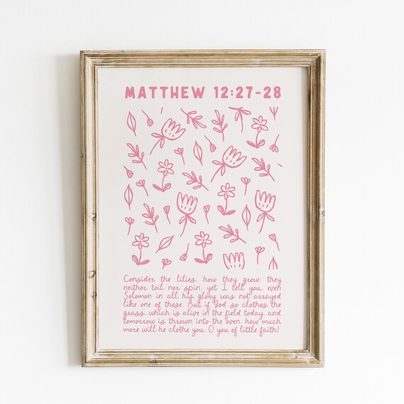 Matthew 12:27-28 Consider The Lilies Pink Floral Scripture Poster
