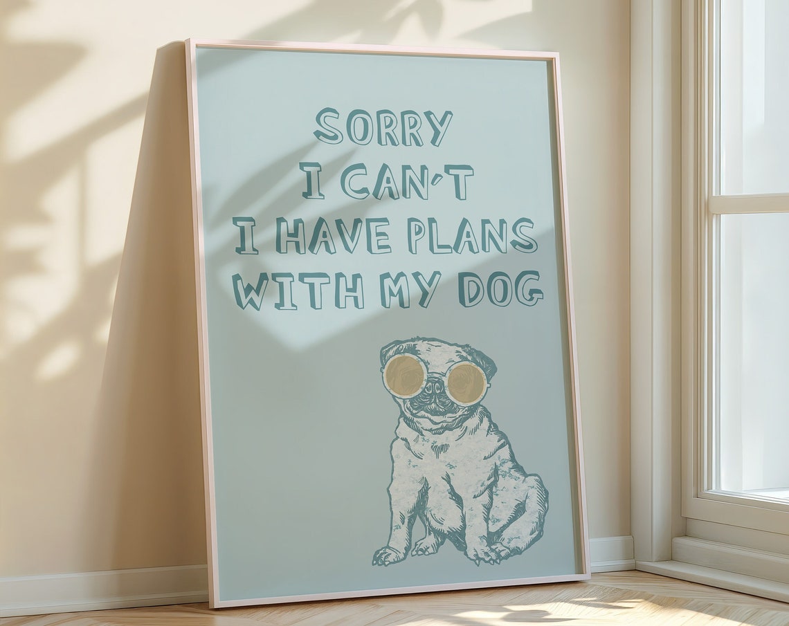 Sorry I Can't I Have Plans With My Dog Cute Pug Sunglasses Poster