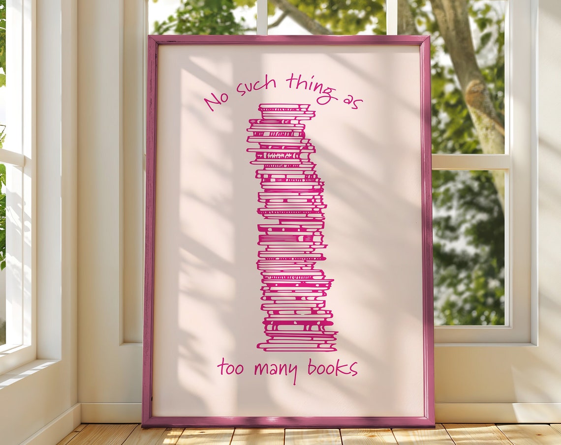 No Such Thing As Too Many Books Tall Pink Stack Reader Quote Poster - Image 3