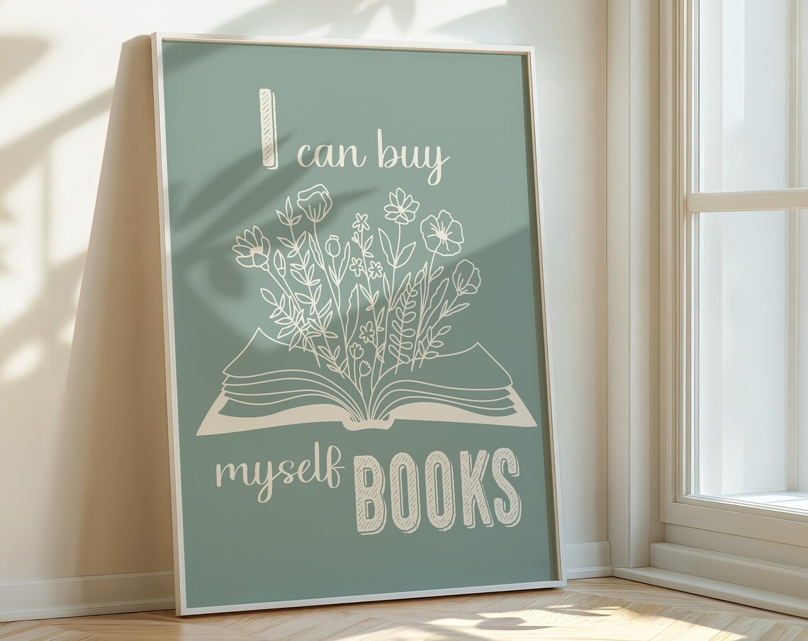 I Can Buy Myself Books Sage Green Floral Open Book Quote Poster