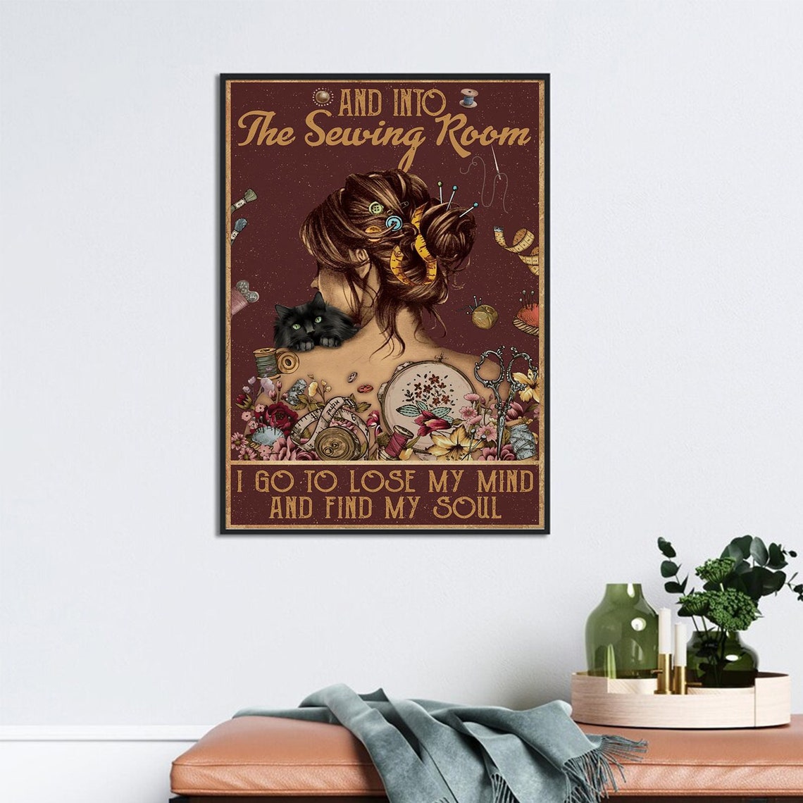 And Into The Sewing Room I Go To Lose My Mind And Find My Soul Poster - Image 3