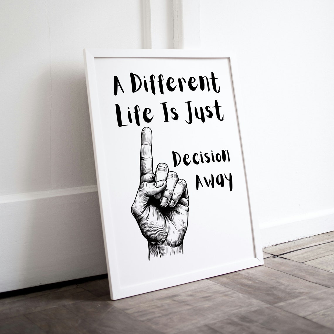 A Different Life Is Just One Decision Away Pointing Hand Poster