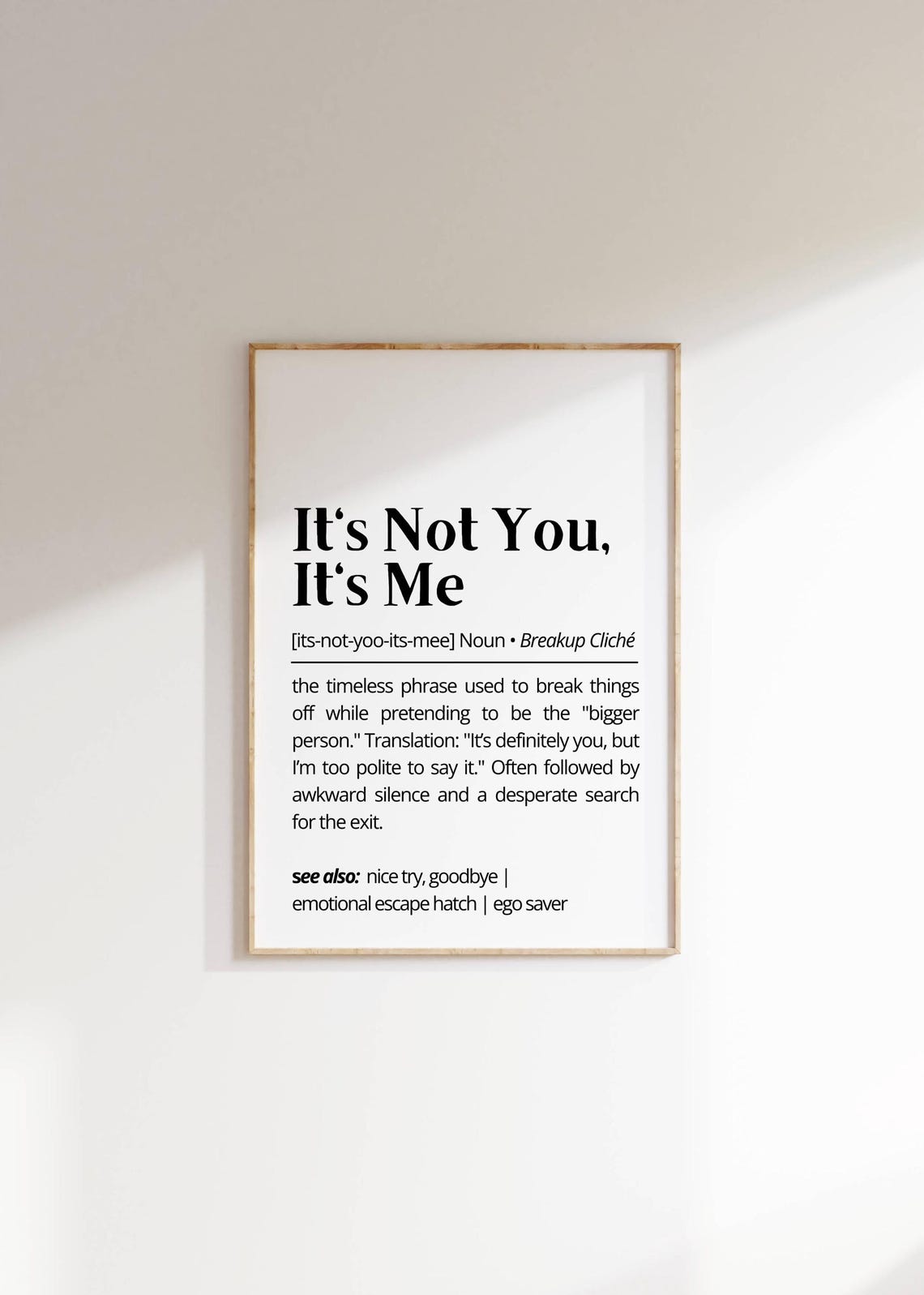 Its Not You Its Me Funny Breakup Definition Sarcastic Humor Poster