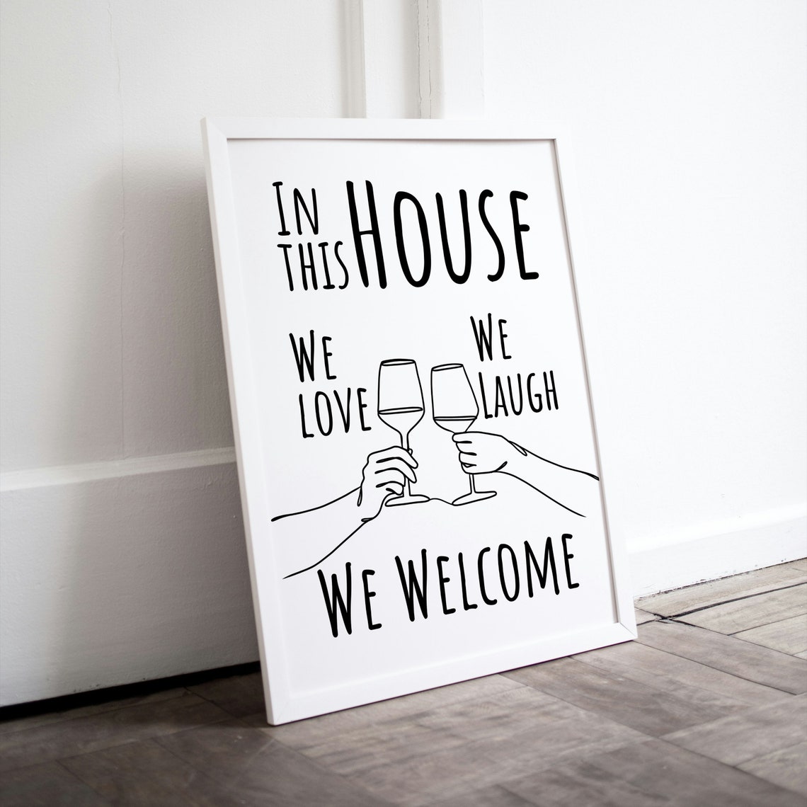 In This House We Love We Laugh We Welcome Wine Toast Family Poster