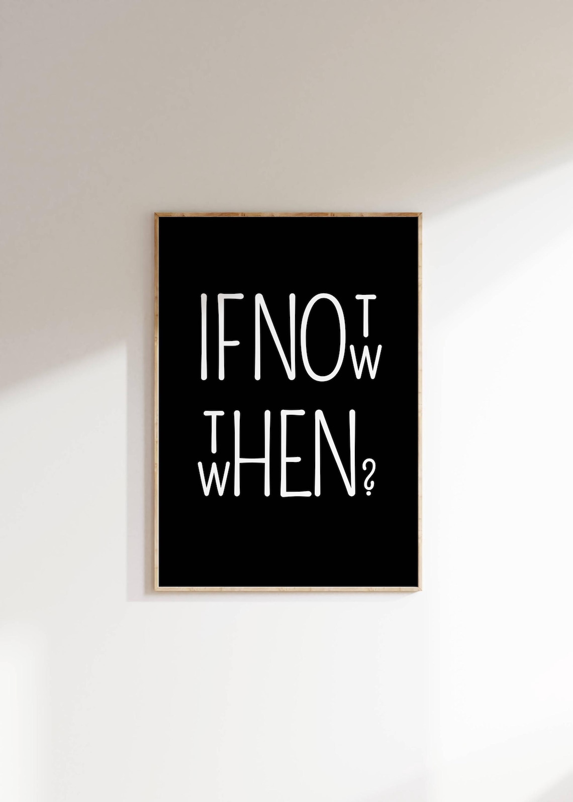 If Not Now Then When Minimalist Typography Art Print