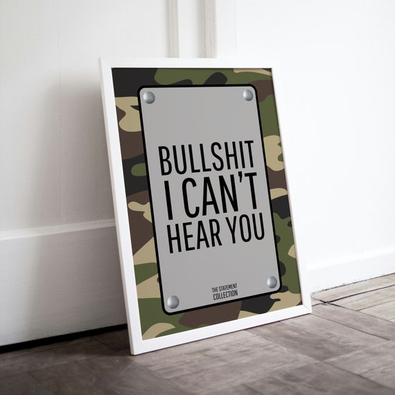 Bullshit I Can't Hear You Camo Plaque Statement Sign Funny Poster