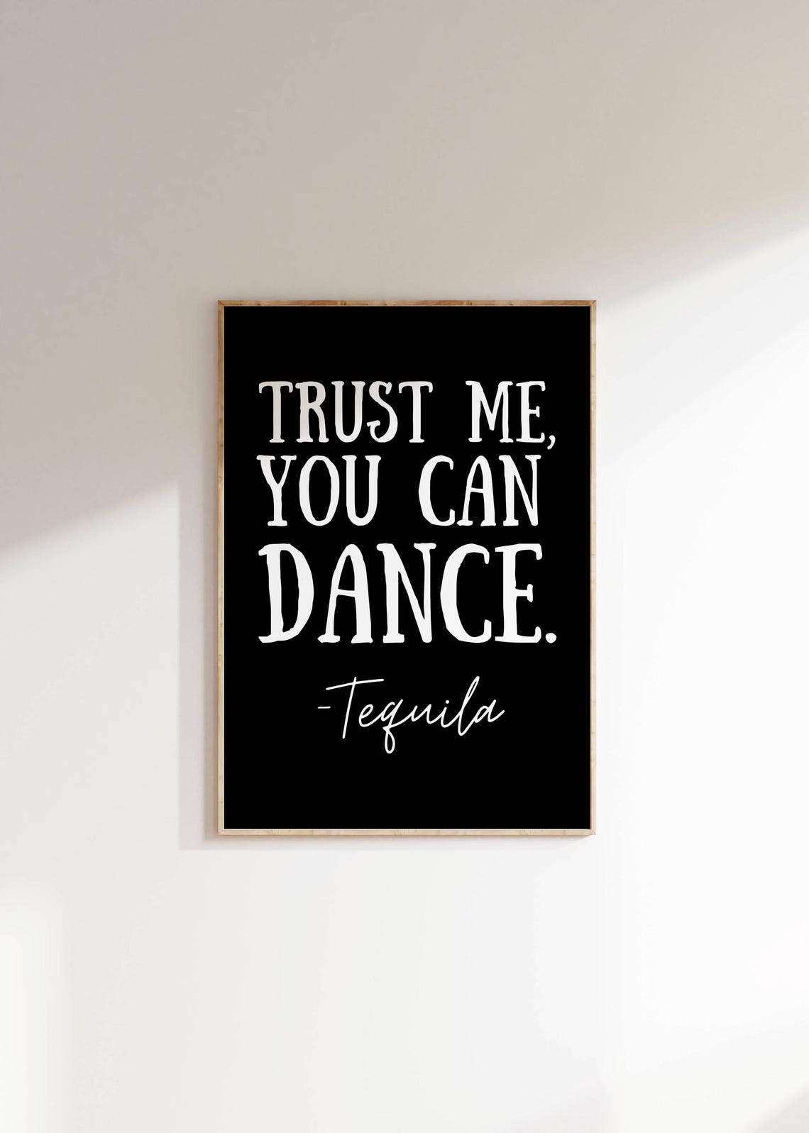 Trust Me You Can Dance Tequila Funny Quote Bar Party Gift Poster - Image 4