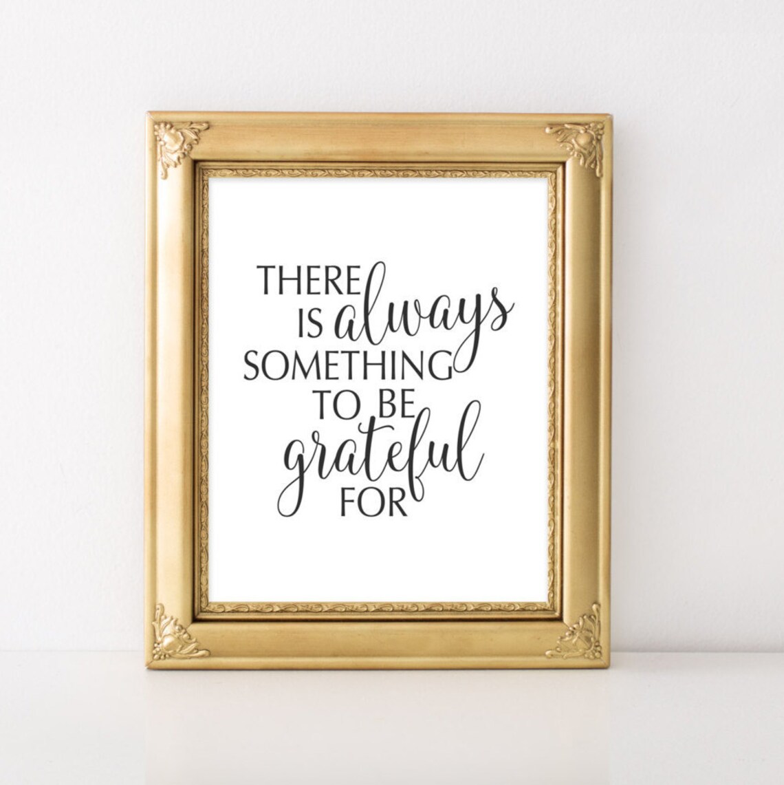 Here Is Always Something To Be Grateful For Print
