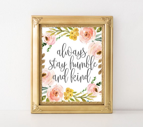 Quote Wall Art Always Stay Humble And Kind Home Decor Print Gallery Peach Floral Yellow