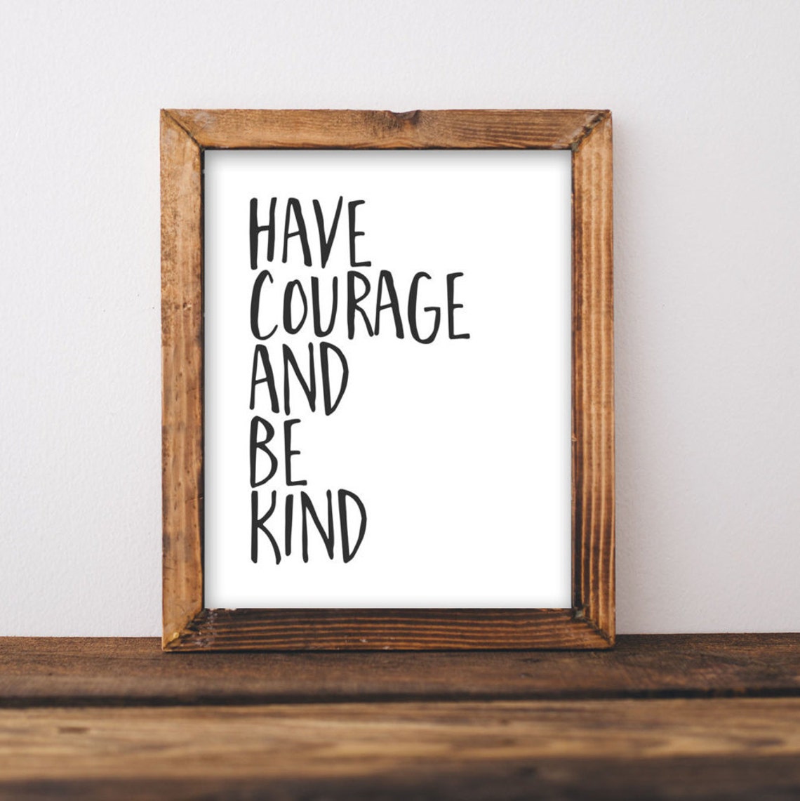 Quote Wall Art Have Courage And Be Kind Home Decor Print Gallery Black White