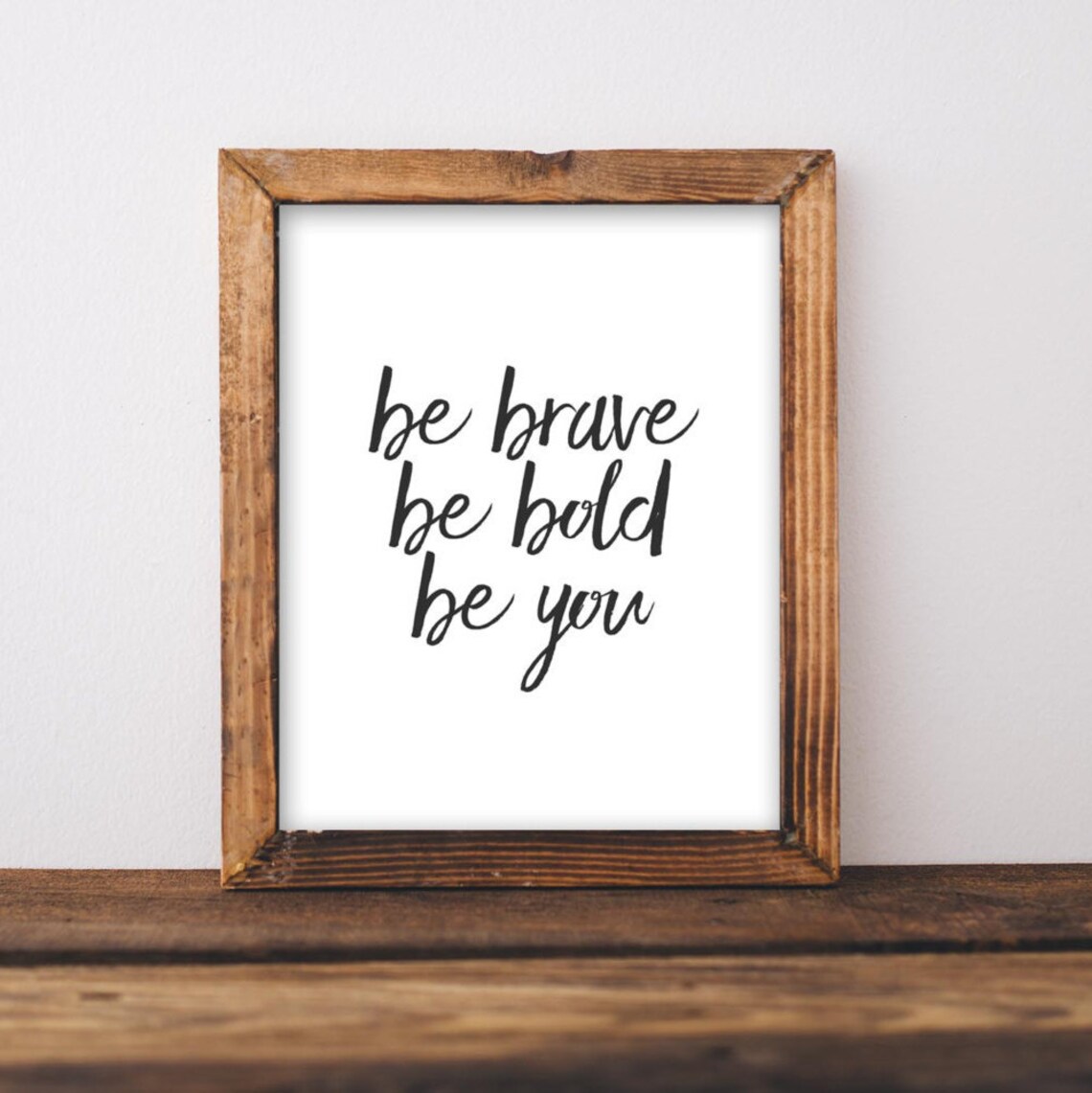 Be Brave Bold You Quote Art Print, Black and White