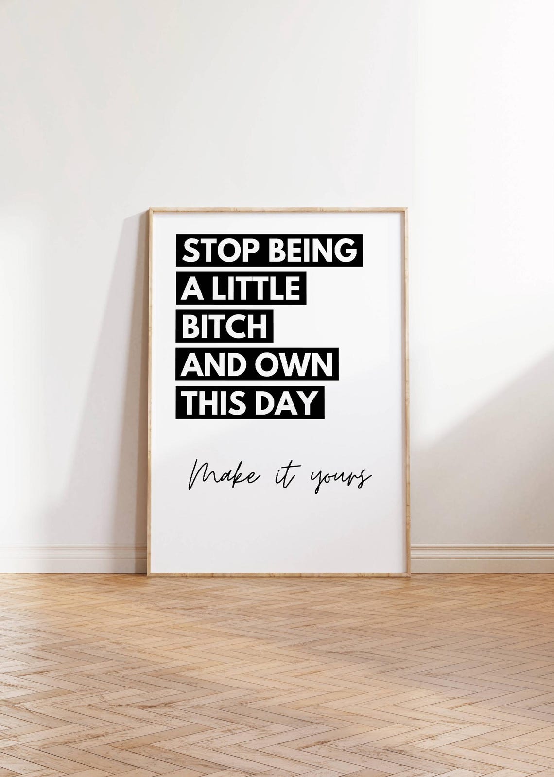 Stop Being A Little Bitch Own This Day Bold Motivational Poster - Image 3