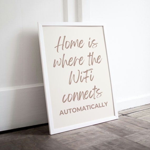 Home Is Where The WiFi Connects Automatically Beige Quote Poster