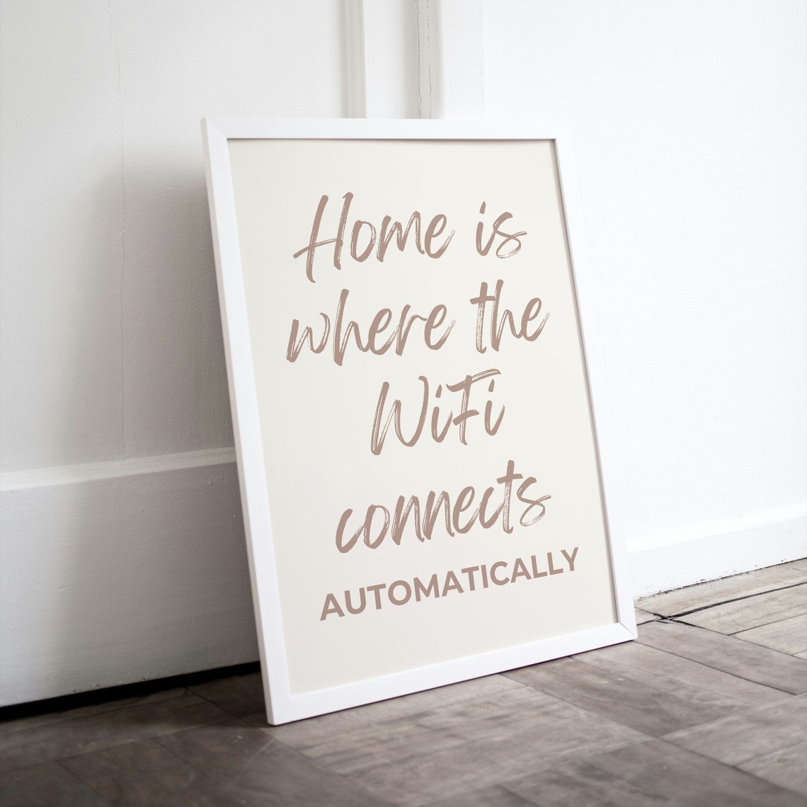Home Is Where The WiFi Connects Automatically Beige Quote Poster