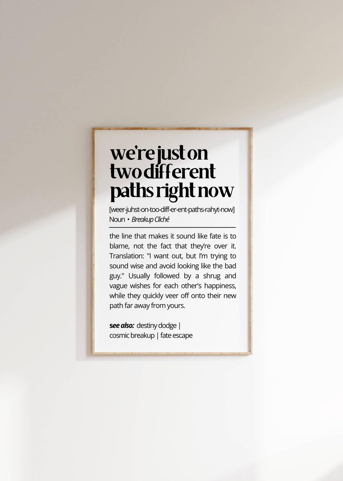 Were Just on Two Different Paths Breakup Cliche Quote Funny Poster