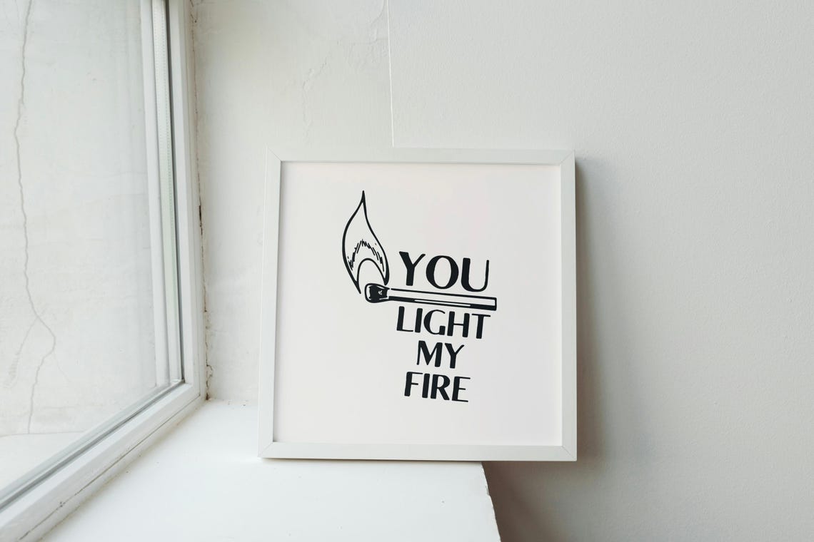 You Light My Fire Match Romantic Bold Quote Typography Poster - Image 2