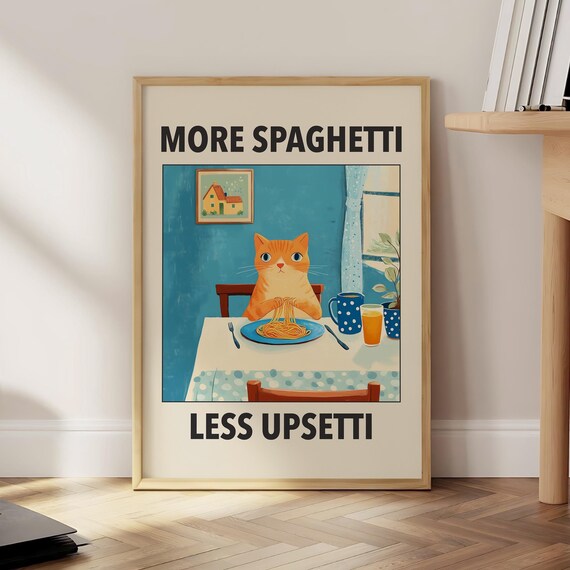 More Spaghetti Less Upsetti Funny Orange Cat Italian Kitchen Poster