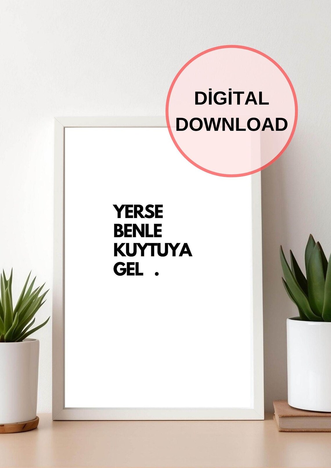 Minimalist Turkish Quote Yerse Benle Kuytuya Gel - Image 4