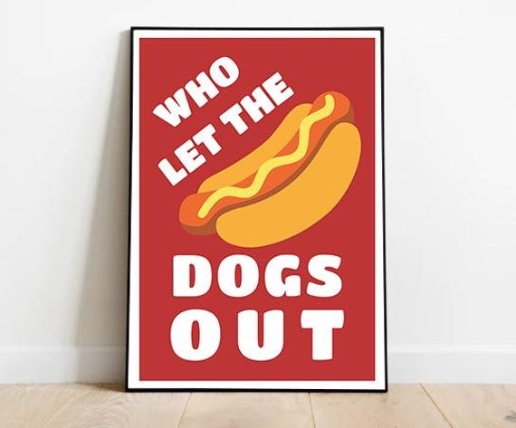 Who Let The Hotdogs Out Punny Poster Funny Food Art Print Hot Dog Joke A3 A4 A5 Sizes Bbq Kitchen Decor
