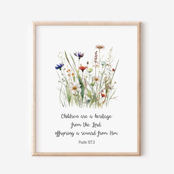 Psalm 1273 Children Are A Heritage From The Lord Bible Verse Wall Art Scripture Print Christian Gift Watercolor Wildflowers Pregnancy