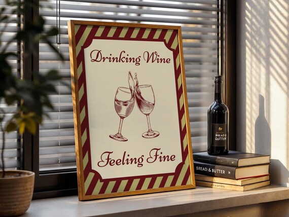 Drinking Wine Feeling Fine, Wine Time Poster