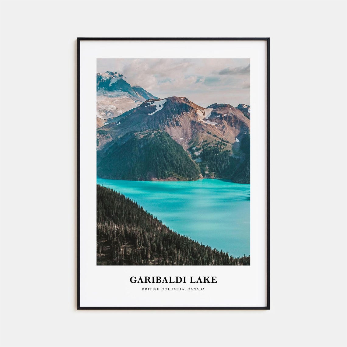 Garibaldi Lake British Columbia Turquoise Alpine Lake Mountain Poster