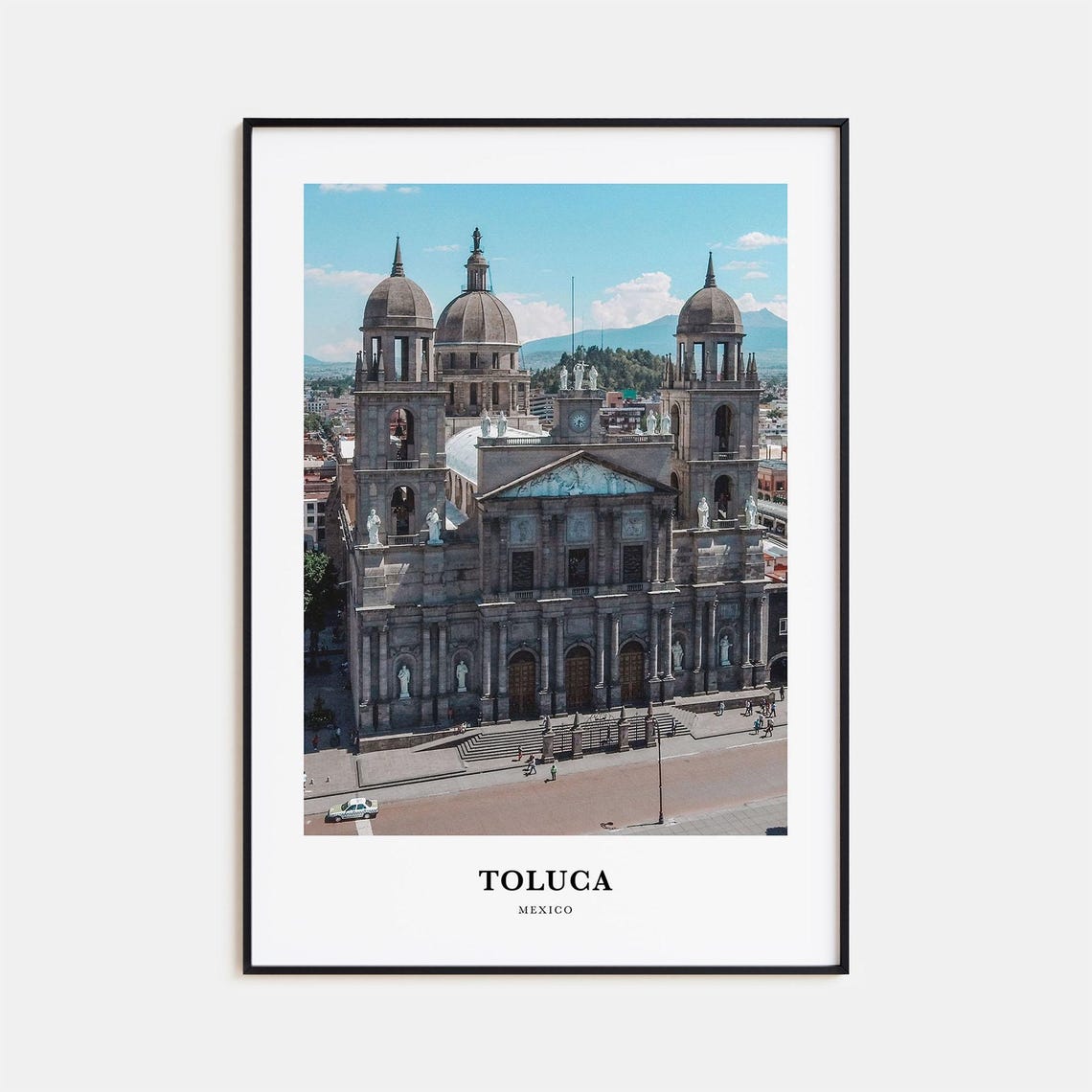 Toluca Mexico Historic Cathedral Domes City View Travel Poster