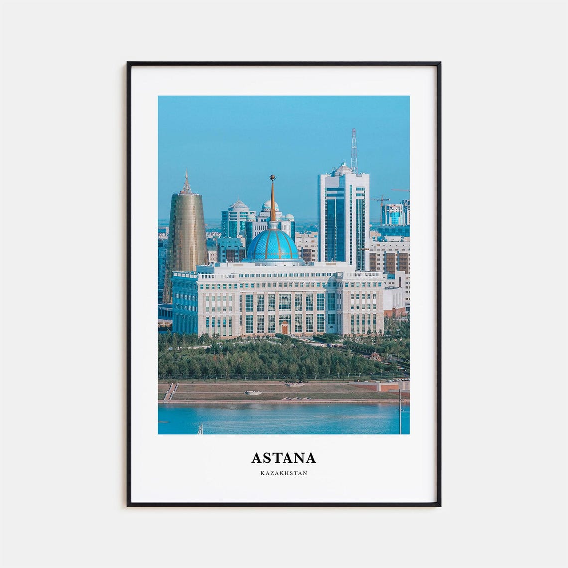 Astana Kazakhstan Modern Skyline Blue Dome Palace River Poster