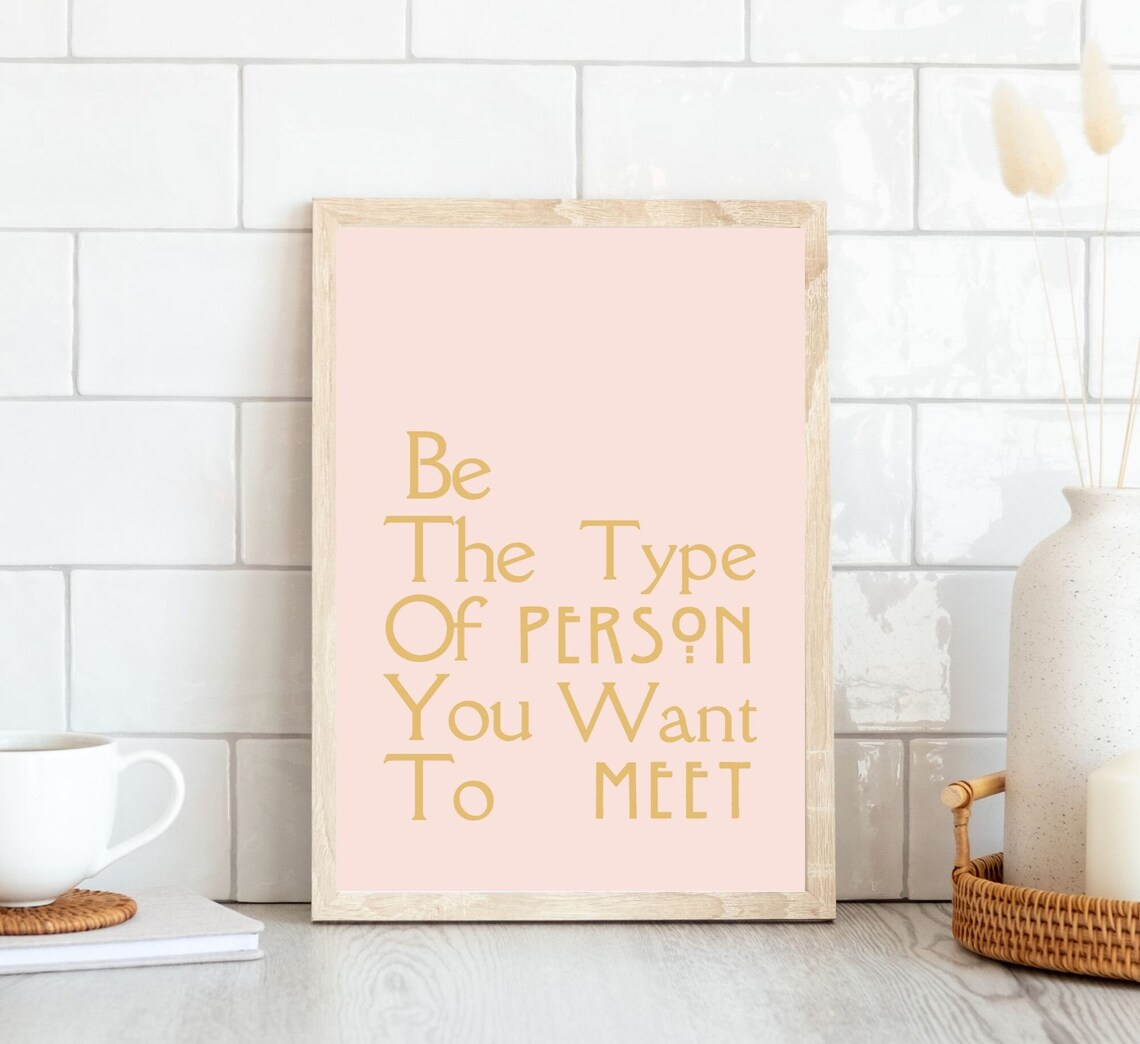 Be the Type of Person You Want to Meet Gold Blush Quote Poster