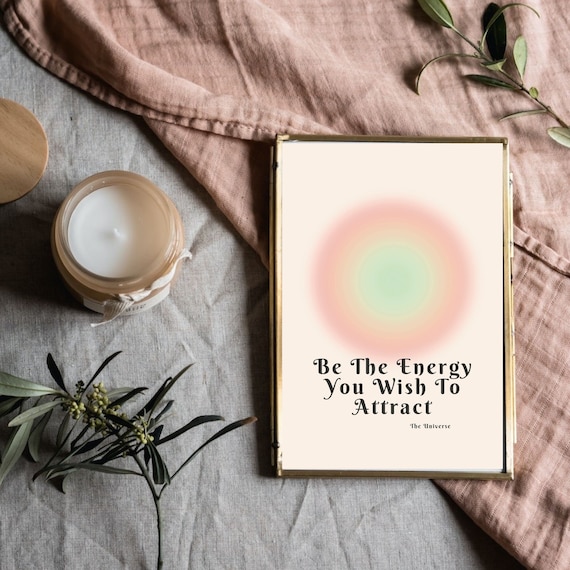 Be The Energy You Wish To Attract Aura Manifestation Quote Poster