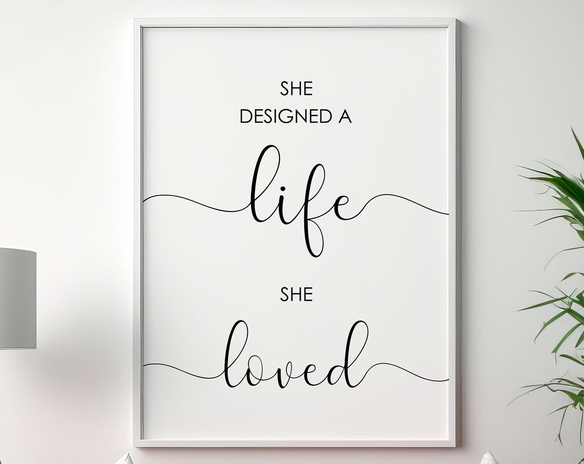 She Designed A Life She Loved Quote Poster Inspirational Women Wall Decor