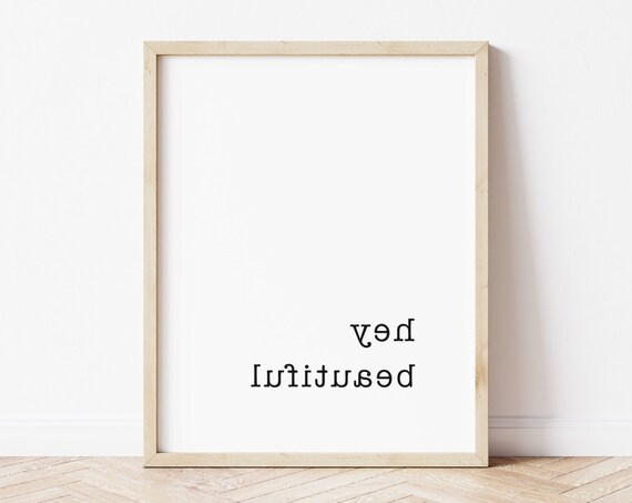 Hey Beautiful Reversed Mirror Text Inspirational Quote Gift Wall Poster