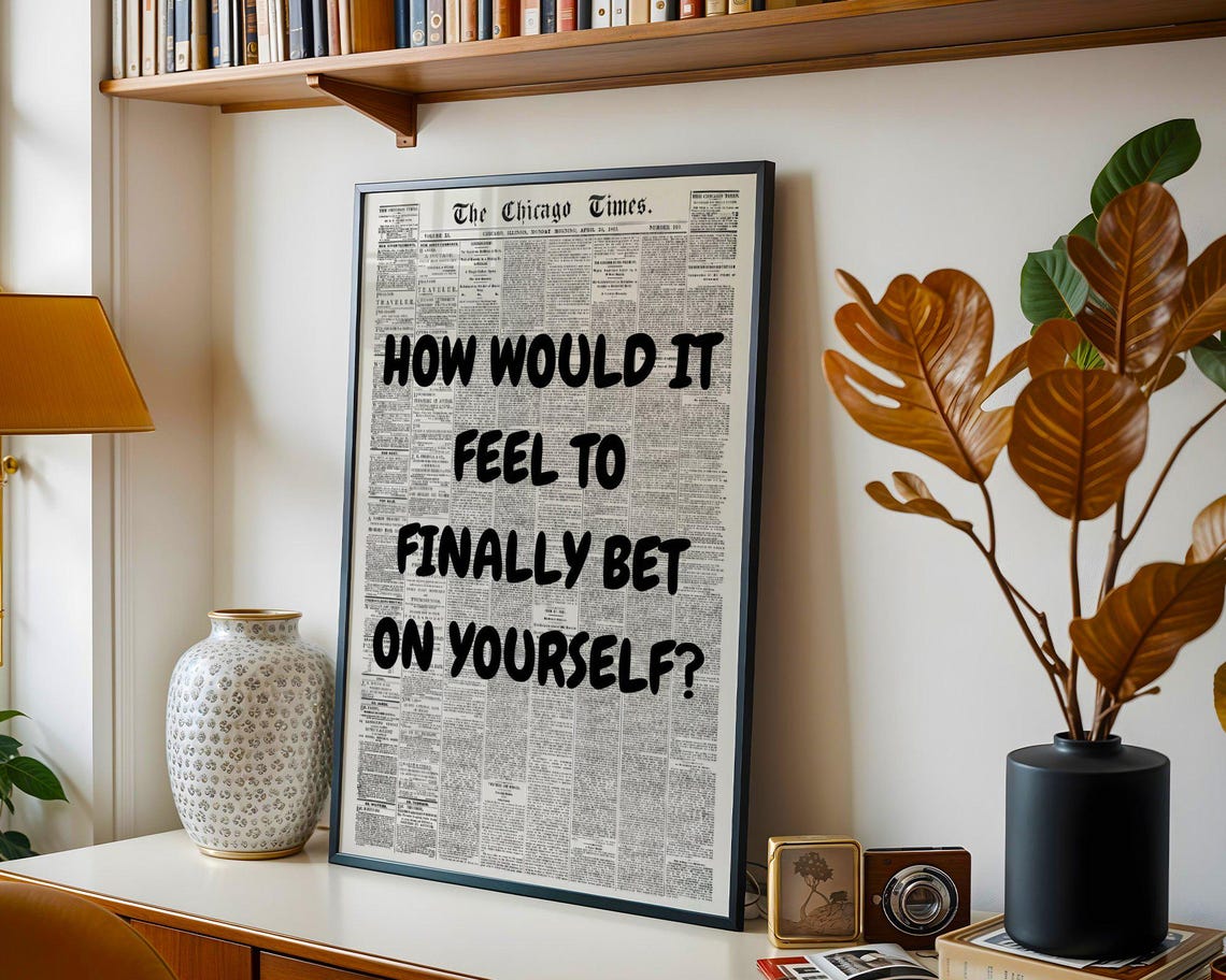 How Would It Feel To Finally Bet On Yourself Vintage Newspaper Poster - Image 2