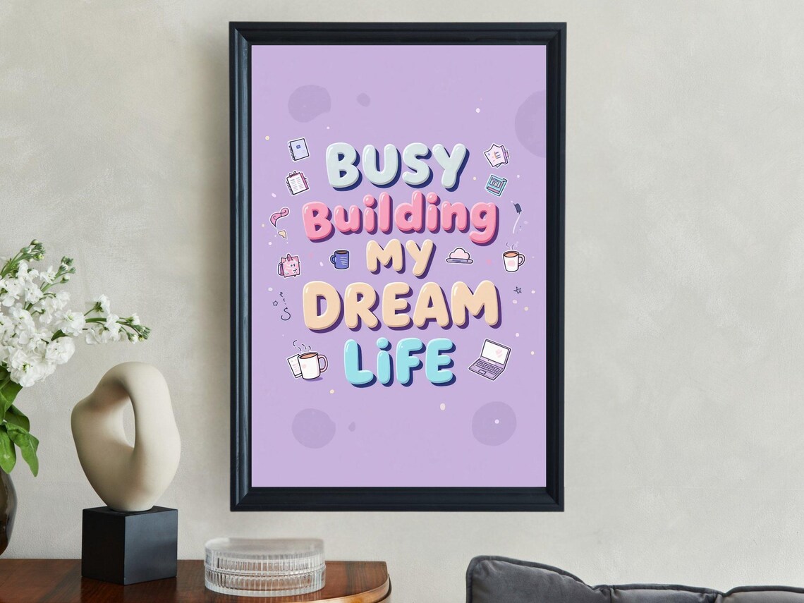 Busy Building My Dream Life Purple Bubble Letter Goal Setter Quote Poster