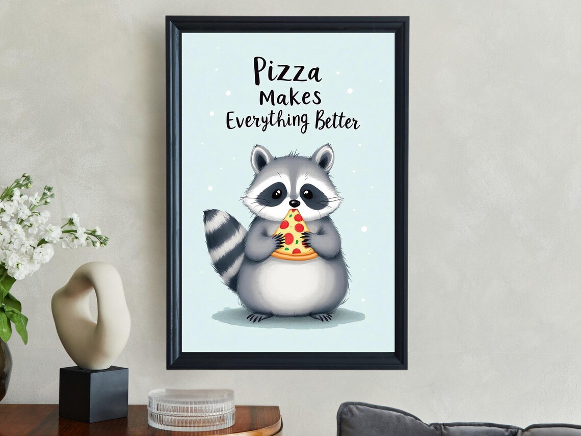Pizza Makes Everything Better Cute Raccoon Funny Food Animal Art Poster