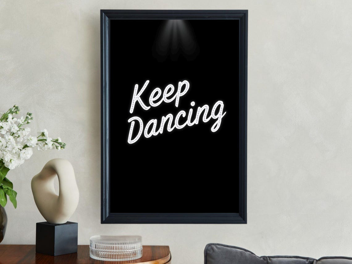 Keep Dancing Neon Script Sign on Black Motivational Wall Decor Poster