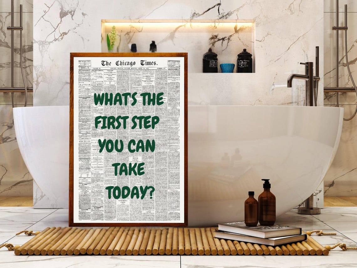 Whats The First Step You Can Take Today Green Newspaper Quote Poster - Image 4