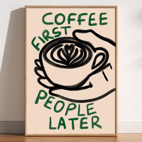 Coffee First People Later Art Print, Mid-Century Doodle