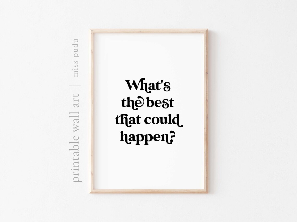 Whats The Best That Could Happen Mindfulness Quote